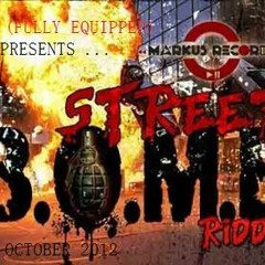 STREET BOMB RIDDIM - MIXED BY DJ MK (october 2012)