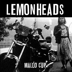 Lemonheads - 'Mallo Cup'