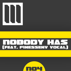 Werk3 - Nobody has (feat. Finessenv Vocal)