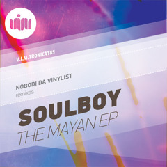 SOULBOY-THE MAYAN (NOBODI DA VINYLIST Full Vocal Scratch remix)