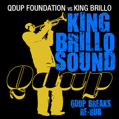 King Brillo Sound (Qdup Breaks Re-Rub) FREE DOWNLOAD!