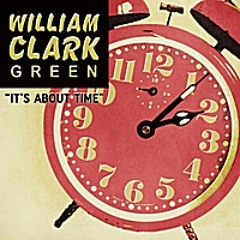 It's About Time - William Clark Green