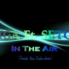 Triga - In the air ft. Setcha (prod by Caly Dre)