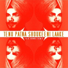 Didar Sandhu & Snehlata - Tenu Patna Shoukeeni Laake (Folk Soundz Remix)