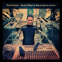 Radiohead - Nude (Sipp & Steamgoat remix)
