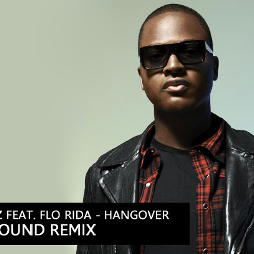 Stream TAIO CRUZ feat. FLO RIDA - HANGOVER (LOUD SOUND REMIX) // FREE  DOWNLOAD by LOUD SOUND | Listen online for free on SoundCloud