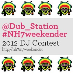 #NH7Weekender - @Dub_station stage DJ Set Contest - (AnEyeLator)