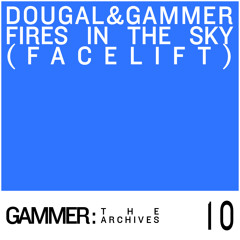Dougal & Gammer - Fires In The Sky (Face Lift) [24th December 2012]