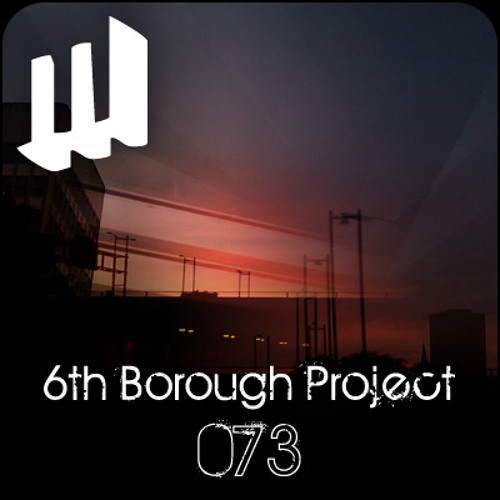 Melbourne Deepcast 073: 6th Borough Project
