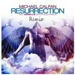 Michael Calfan & Axwell - Resurrection (Allister Delpey Remix)