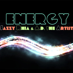 Energy - Jazzy Rhia & A.D. The Artist (Prod. C.Moss)