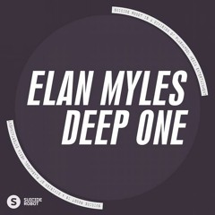 Elan Myles - Deep One [Suicide Robot] OUT NOW ON BEATPORT