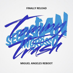 Sebastian Ingrosso & Tommy Trash feat. Julie Mc Knight - Finally Reload (Miguel Angeles Reboot)