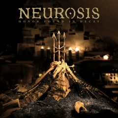 Neurosis - "We All Rage In Gold"