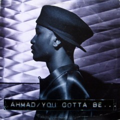Ahmad - You Gotta Be (Buckwild Remix) (1994)