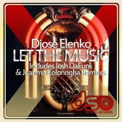 Djose ElenKo - Let The Music (Josh DaFunk Remix)