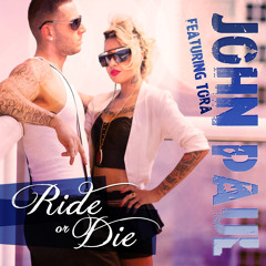 Ride Or Die (John Paul Ft. Tora Woloshin)