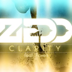 Zedd - Clarity (ft. Foxes)