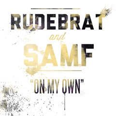 Rudebrat & Sam F - On My Own [Free DL]