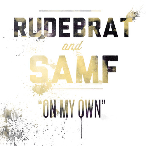 Rudebrat & Sam F - On My Own [Free DL]