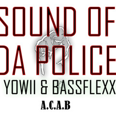Yowii & BassFlexx -  SoundOfDa'Police