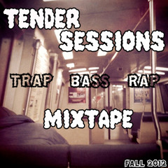 Tender Sessions [Trap & Bass Mixtape]