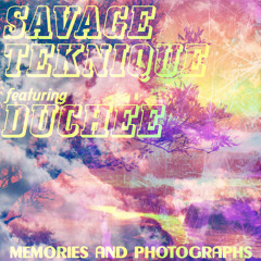 [SavageTeknique Ft. Duchee] - Memories & Photographs