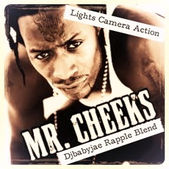 Mr. Cheeks - Lights, Camera, Action (DjBabyJae Rapple Blend) - Dirty