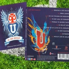 Universidad De Chile - Gracias Por Existir CD 2011 - Porque Te Quiero Tanto