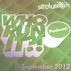 #MOSTCUSTOM - WHO RUN IT?! SEPT 2012 PODCAST presented by SECLUSIASIS!