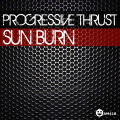 Progressive Thrust - Sun Burn ( Original Mix )