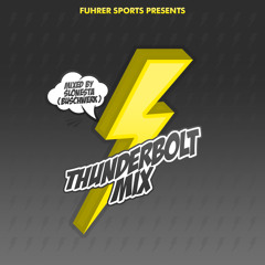 Fuhrer Sports presents: THE THUNDERBOLT MIX (by Buschwerk Bounce)