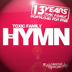 Groovemagnet - Toxic Family Hymn inkl. Remixe - FREE Download