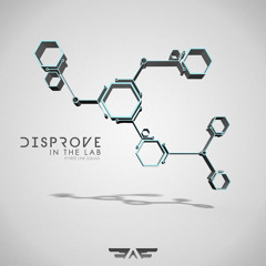 Disprove - In The Lab [Out on Ammunition Rec.]
