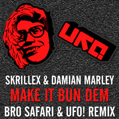Skrillex feat. Damian Marley - Make It Bun Dem (Bro Safari & UFO! Remix) [Free Download]