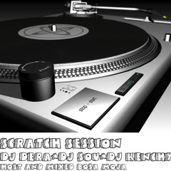 Scratch Session / DJ DERA, DJ SOU, DJ KENCHY