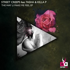 Street Creeps - The Way U Make Me Feel feat. Tasha (Original Mix)