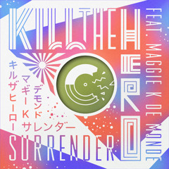 Kill The Hero ft M K de Monde 'Surrender (Mannequine remix)' (FREE DOWNLOAD)