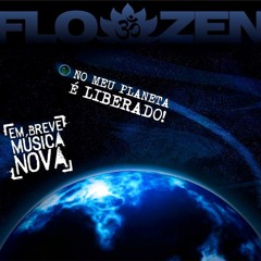 Flowzen - No meu planeta é liberado (part. instrumental Xandão) MÚSICA NOVA!!!