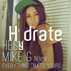 Mike G - EVERYTHING THATS YOURS (Hesk Remix)