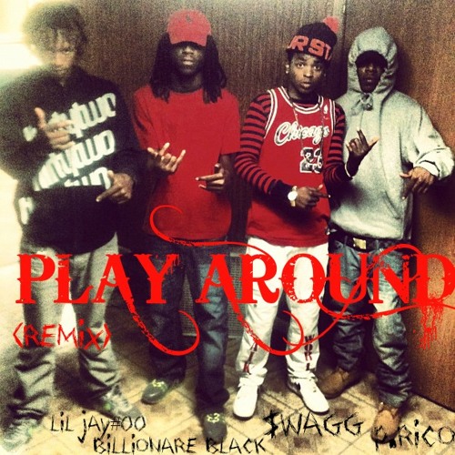 Play Around (Remix) | Billionare Black x Lil Jay #00 x $wagg x P.Rico