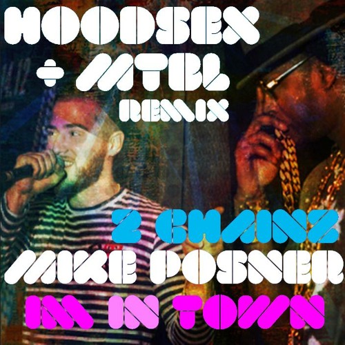 2 Chainz and Mike Posner - I'm In Town ( HOODSEX + MTBL Bootleg )