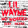 Lil Wayne No Worries Feat Detail Dirty Mp3