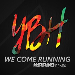 Youngblood Hawke - We come running (Warriyo Remix)