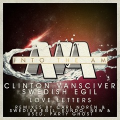 Love letters -Swedish Egil, Clinton VanSciver ( Kundo Remix) [Into The AM Records]