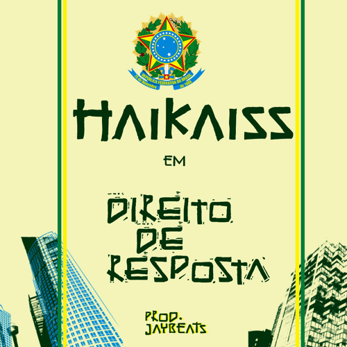 Haikaiss - Direito de Resposta (Prod. Jaybeats)