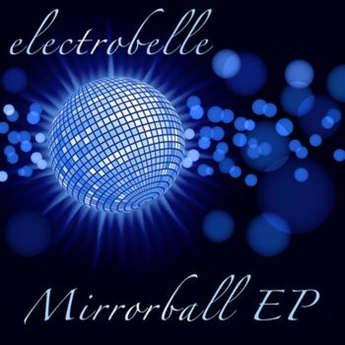 Stream Mirrorball Marsheaux Remix by Electrobelle Listen online for