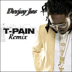 Remix Deejay Jos- T Pain -Com Lil Wayne