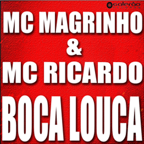 Mc Magrinho e Mc Ricardo - Boca Louca