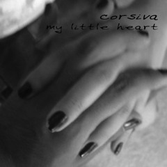 corsiva - my little heart